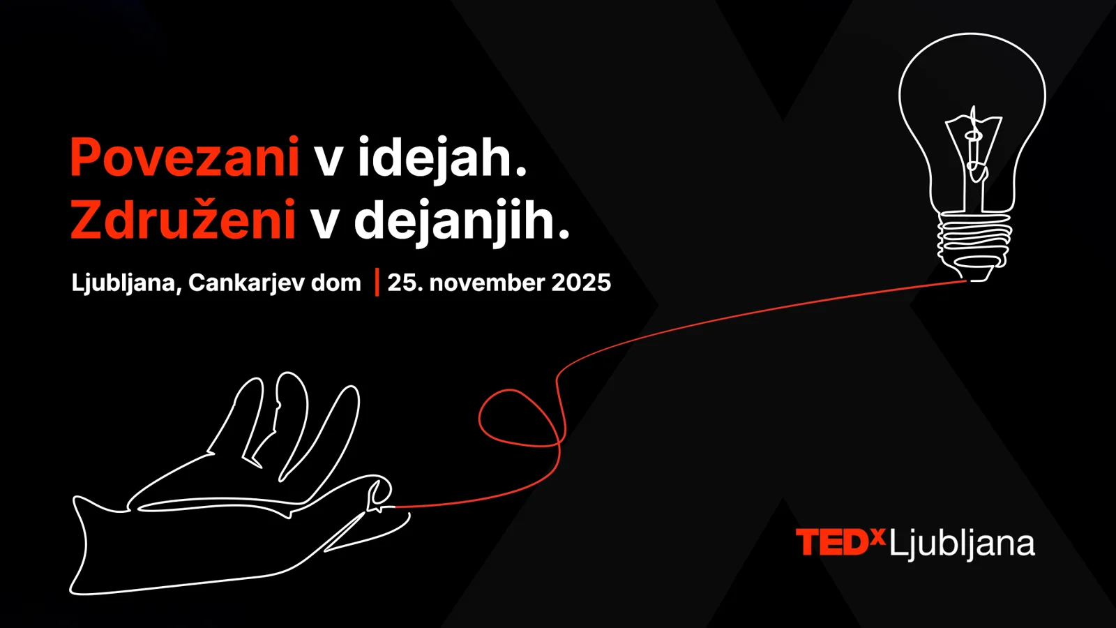 TEDxLjubljana 2025: Povezani v idejah. Združeni v dejanjih.